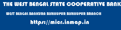 micr code of THE WEST BENGAL STATE COOPERATIVE BANK WEST BENGAL BANKURA BISHNUPUR BISHNUPUR BRANCH THE WEST BENGAL STATE COOPERATIVE BANK WEST BENGAL BANKURA BISHNUPUR BISHNUPUR BRANCH micr code